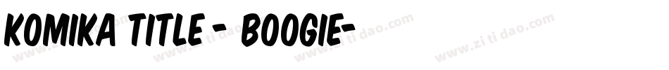Komika Title - Boogie字体转换